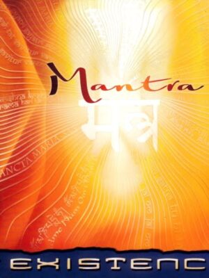 Mantra / Existence
