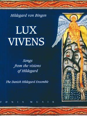 Lux Vivens / Hildegard von Bing