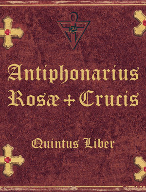 Antiphonarius Rosae Crucis V