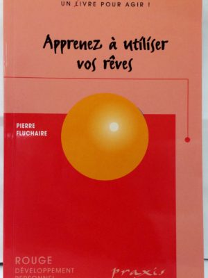 Apprenez a Utiliser vos Reves