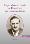 Ralph Maxwell Lewis,un Rose Croix des temps modernes-T 1