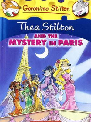 Thea Stilton and the Mystery in Paris