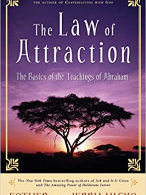 The Law of Attraction: The Basics of the Teachings of Abraham